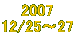 2007
12/25`27
